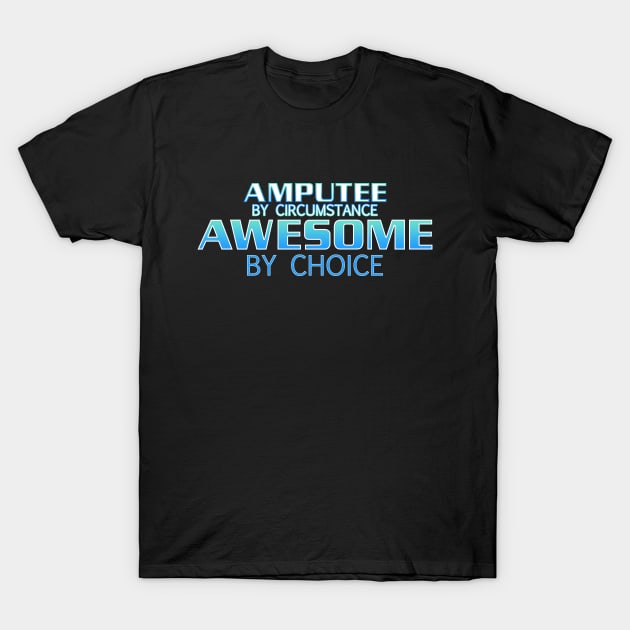 Awesome Amputee T-Shirt by Terrible Ampu-Tees